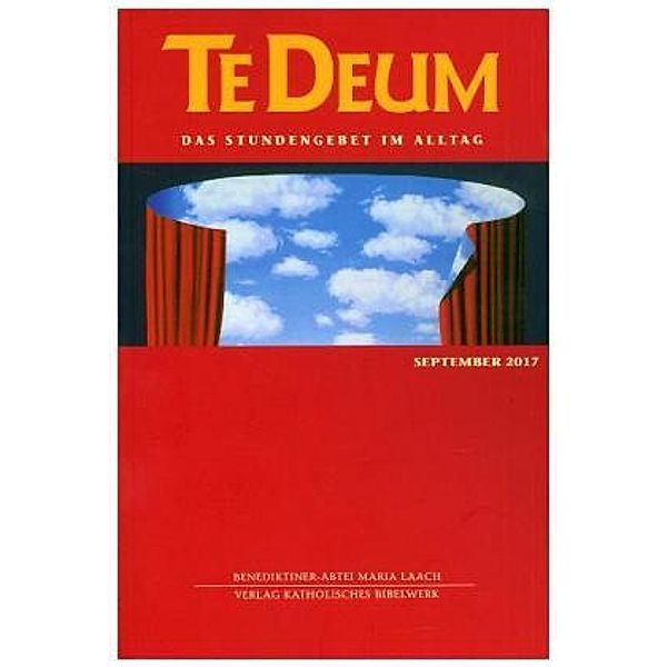 Te Deum, Das Stundengebet im Alltag: Ausg.9/2017 September 2017