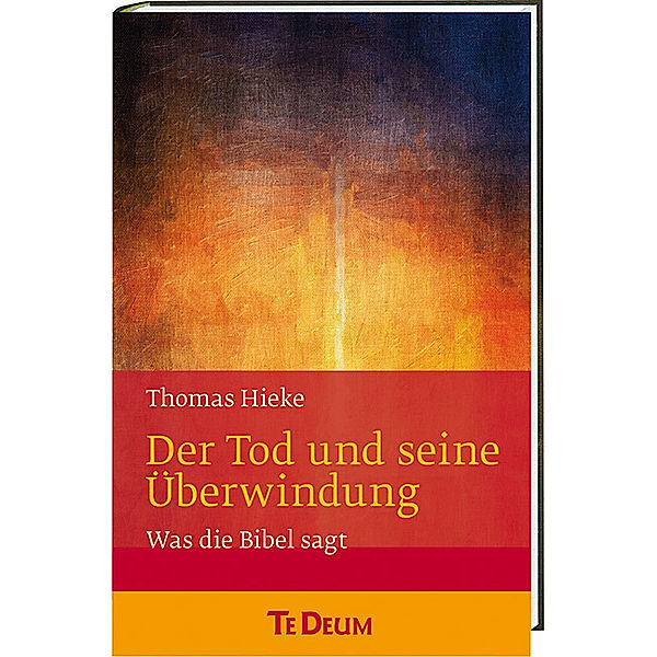 Te Deum / Der Tod und seine Überwindung, Thomas Hieke