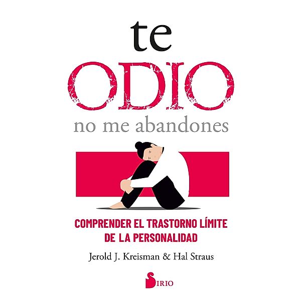 Te odio - no me abandones, Jerold J. Kreisman, Hal Straus