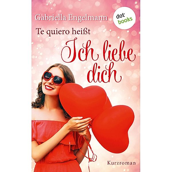 Te quiero heißt Ich liebe dich, Gabriella Engelmann