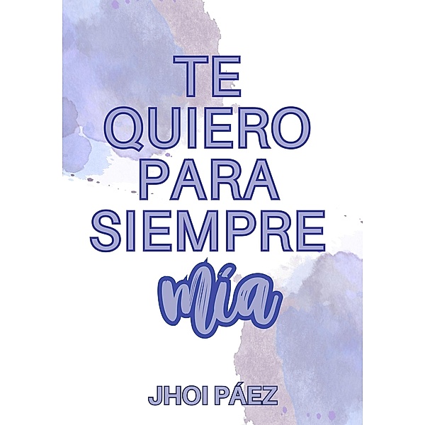 Te quiero para siempre mía, JhoiPáez