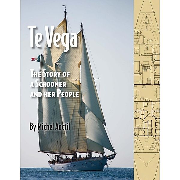 Te Vega - The Story of a Schooner and Her People, Michel Anctil