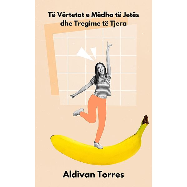 Të Vërtetat e Mëdha të Jetës dhe Tregime të Tjera, Aldivan Torres