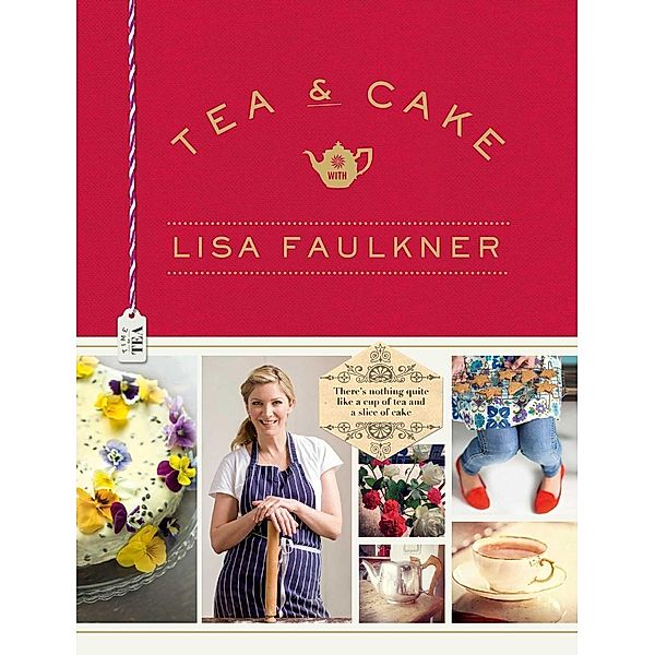 Tea and Cake with Lisa Faulkner, Lisa Faulkner