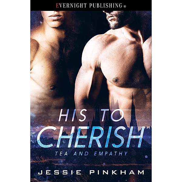 Tea and Empathy: His to Cherish, Jessie Pinkham