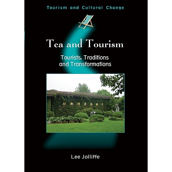 Tea and Tourism / Tourism and Cultural Change Bd.11