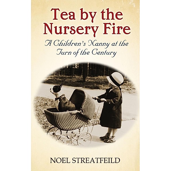 Tea By The Nursery Fire, Noel Streatfeild