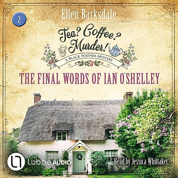 Tea? Coffee? Murder! - 2 - The Final Words of Ian O'Shelley, Ellen Barksdale