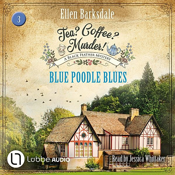 Tea? Coffee? Murder! - 3 - Blue Poodle Blues, Ellen Barksdale