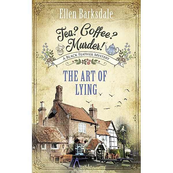 Tea? Coffee? Murder! - The Art of Lying / A Cosy Crime Mystery Series with Nathalie Ames Bd.1, Ellen Barksdale