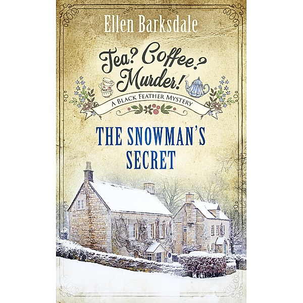 Tea? Coffee? Murder! - The Snowman's Secret / A Cosy Crime Mystery Series with Nathalie Ames Bd.6, Ellen Barksdale