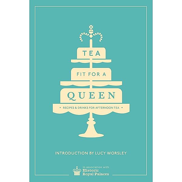Tea Fit for a Queen, Historic Royal Palaces Enterprises Limited
