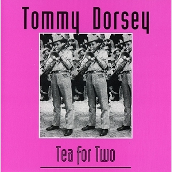 Tea For Two, Tommy Dorsey