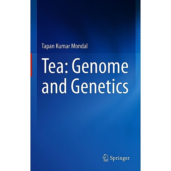 Tea: Genome and Genetics, Tapan Kumar Mondal