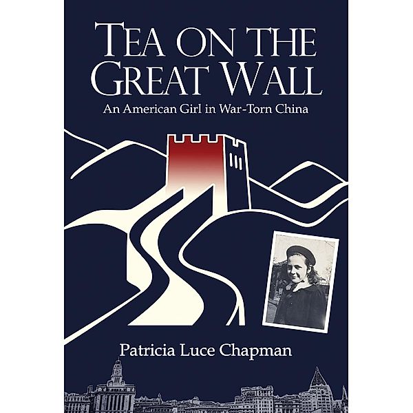 Tea on the Great Wall / Earnshaw Books, Patricia Luce Chapman