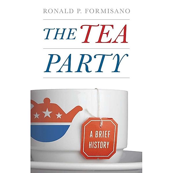 Tea Party, Ronald P. Formisano