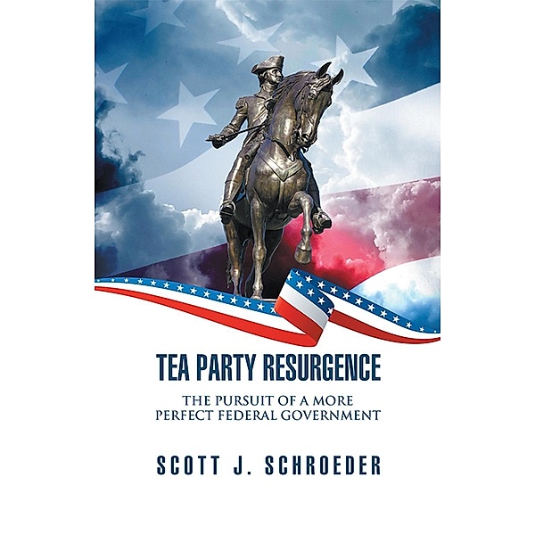 Tea Party Resurgence, Scott Jay Schroeder