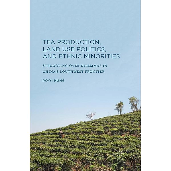 Tea Production, Land Use Politics, and Ethnic Minorities, Po-Yi Hung