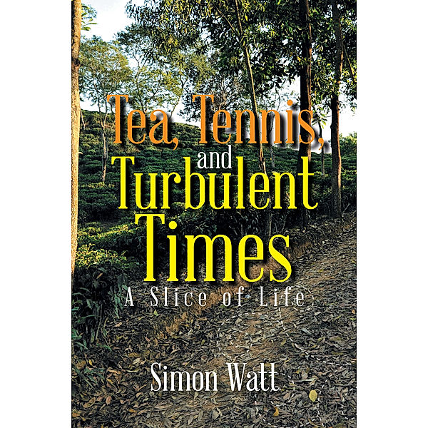 Tea, Tennis, and Turbulent Times, Simon Watt