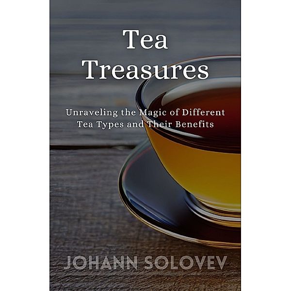 Tea Treasures, Johann Solovev