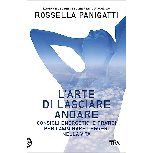 TEA Varia: L'arte di lasciare andare, Rossella Panigatti
