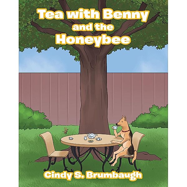 Tea with Benny and the Honeybee, Cindy S. Brumbaugh