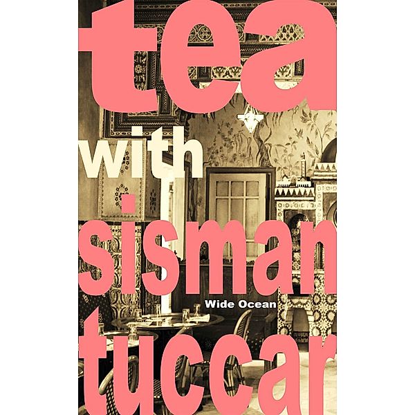 Tea with Sisman Tuccar, Wide Ocean