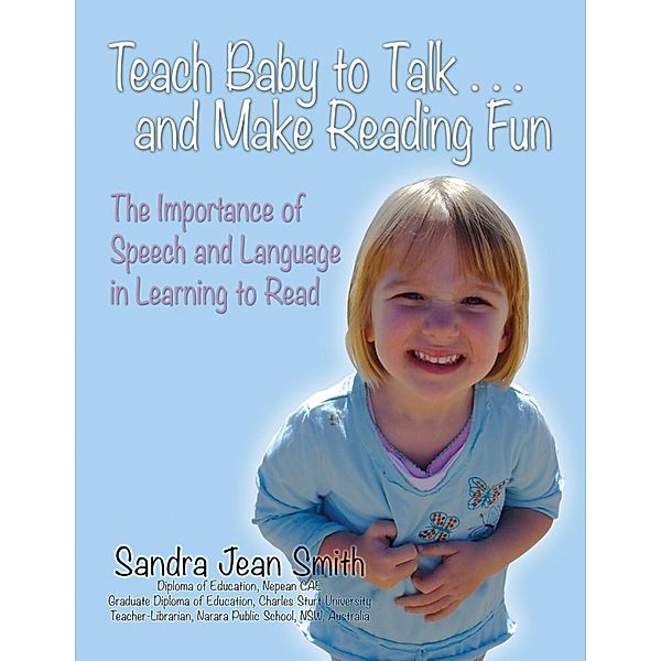 Teach Baby to Talk ... and Make Reading Fun / SBPRA, Sandra Jean Smith