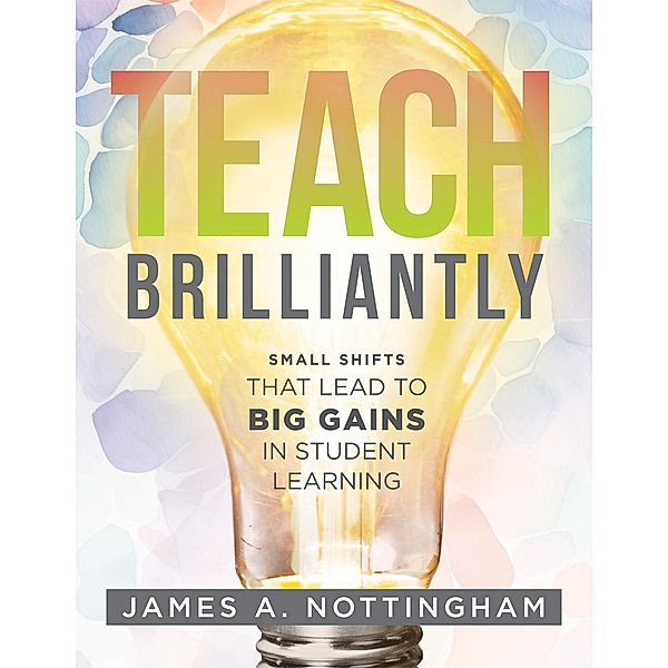 Teach Brilliantly, James A Nottingham
