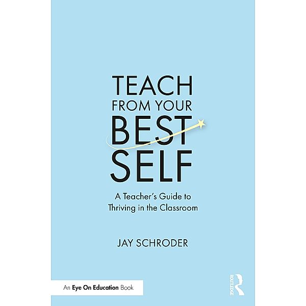 Teach from Your Best Self, Jay Schroder