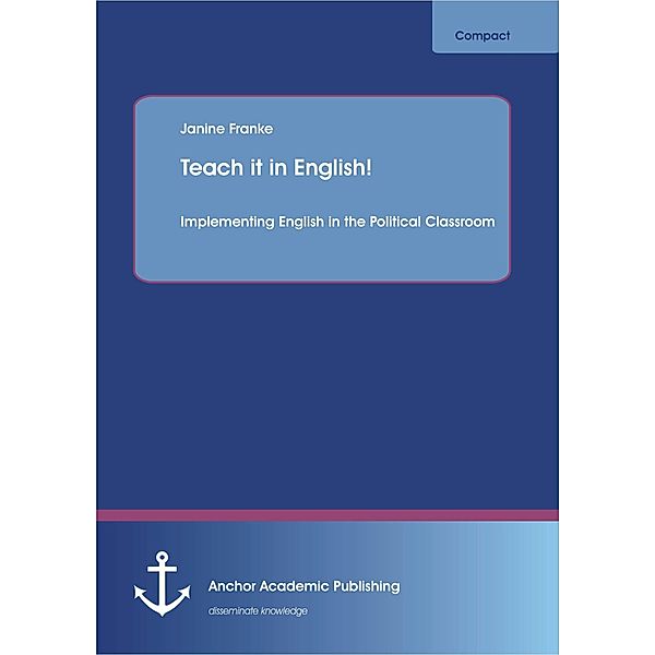 Teach it in English! Implementing English in the Political Classroom, Janine Franke