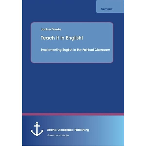 Teach it in English! Implementing English in the Political Classroom, Janine Franke