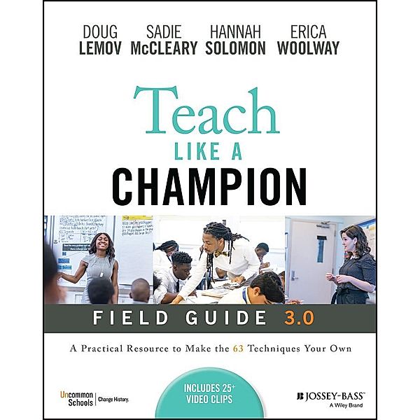 Teach Like a Champion Field Guide 3.0, Doug Lemov, Sadie McCleary, Hannah Solomon, Erica Woolway