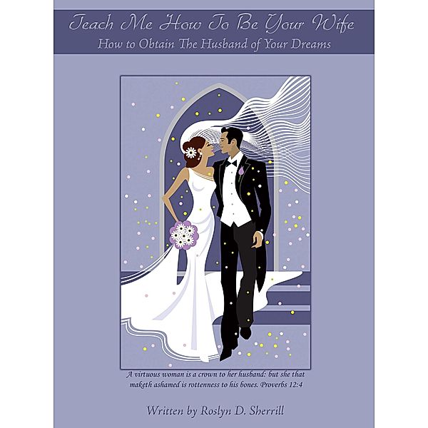 Teach Me How to Be Your Wife, Roslyn D. Sherrill