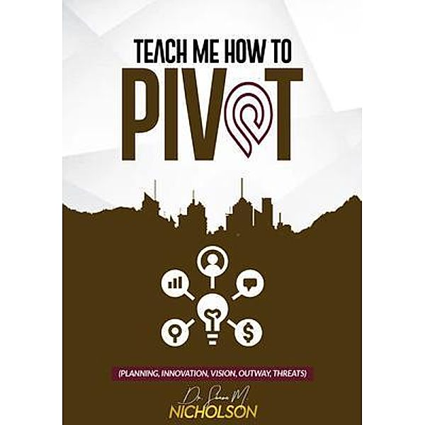 Teach Me How To PIVOT, Shawn Nicholson