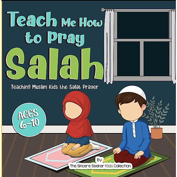 Teach Me How to Pray Salah, The Sincere Seeker