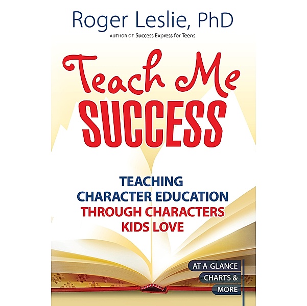 Teach Me SUCCESS!, Ph. D. Roger Leslie