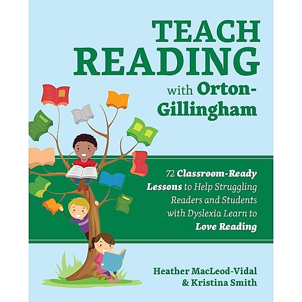 Teach Reading with Orton-Gillingham, Kristina Smith, Heather Macleod-Vidal