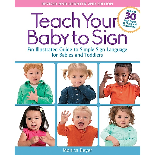 Teach Your Baby to Sign, Revised and Updated 2nd Edition, Monica Beyer