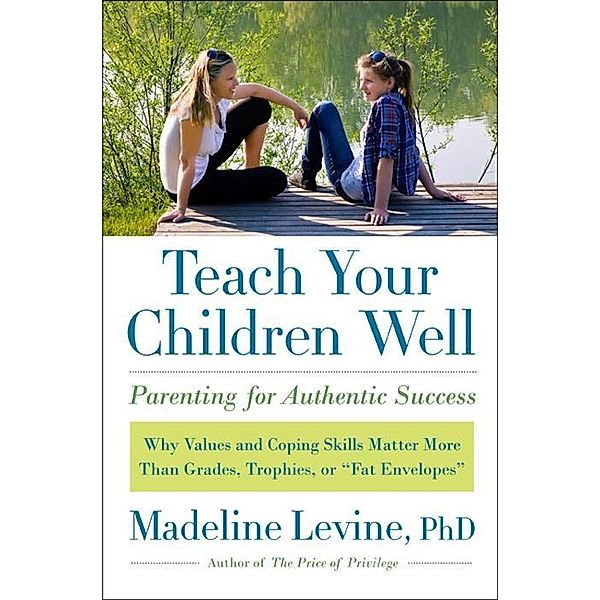 Teach Your Children Well, Madeline Levine