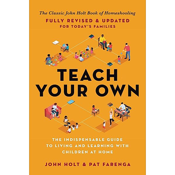 Teach Your Own, John Holt, Pat Farenga