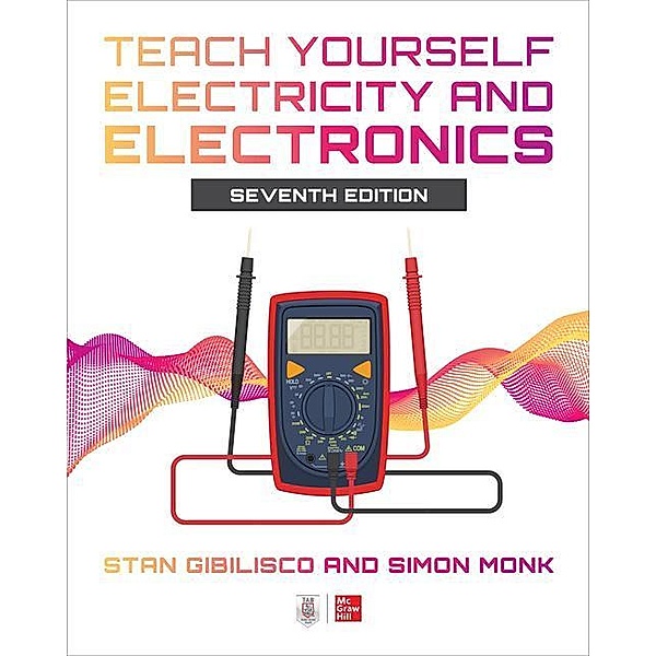 Teach Yourself Electricity and Electronics, Stan Gibilisco, Simon Monk