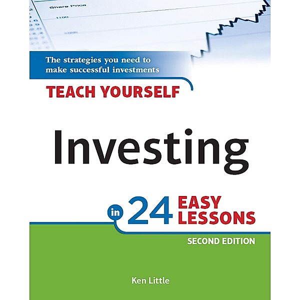Teach Yourself Investing in 24 Easy Lessons, 2nd Edition, Ken Little