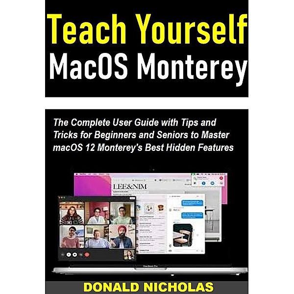 Teach Yourself MacOS Monterey, Donald Nicholas