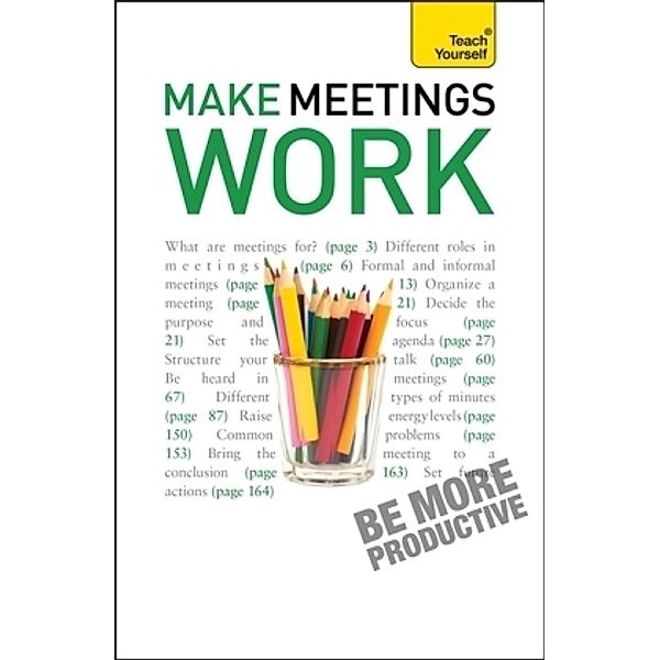 Teach Yourself: Make Meetings Work, Karen Mannering