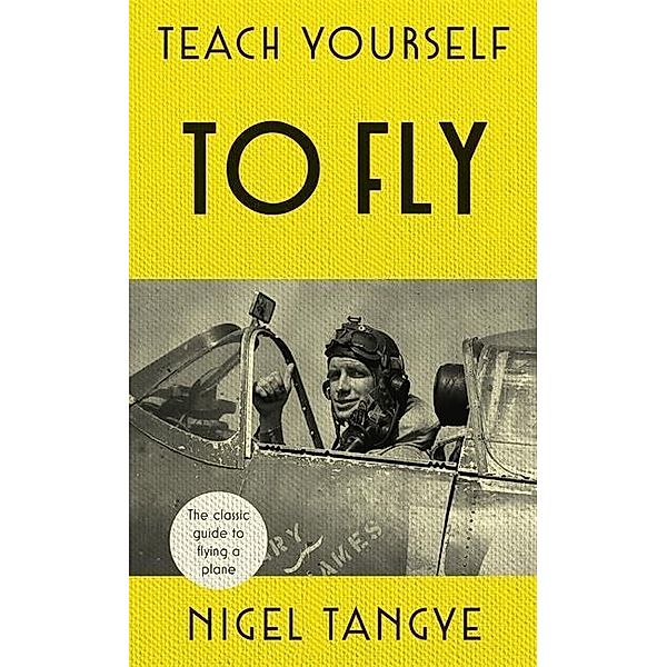 Teach Yourself to Fly, Nigel Tangye