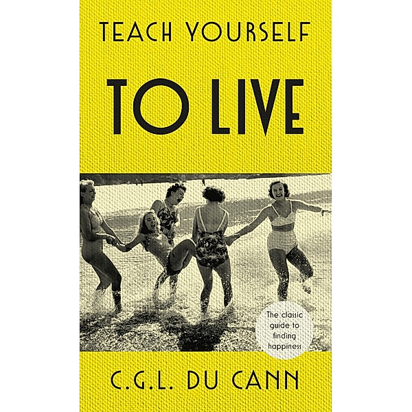Teach Yourself to Live, C G L Du Cann