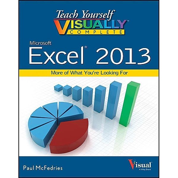 Teach Yourself VISUALLY Complete Excel / Teach Yourself VISUALLY (Tech), Paul McFedries