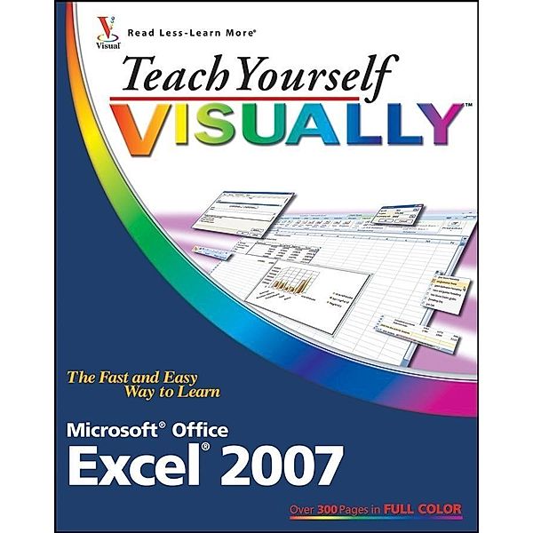 Teach Yourself VISUALLY Excel 2007, Nancy C. Muir