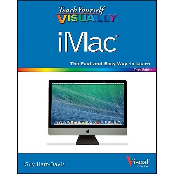 Teach Yourself VISUALLY iMac, Guy Hart-Davis
